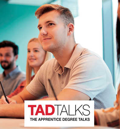 Image shows three students, with one male student in focus. They look like they are listening to someone off camera. At the bottom of the image is a logo that says "TAD Talks The Apprentice Degree Talks"