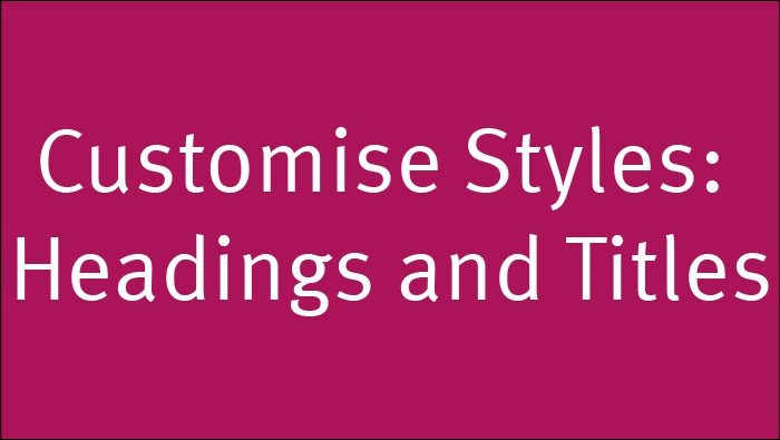 Customise the look of headings and titles