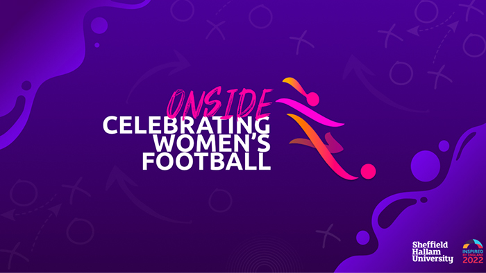 Onside: Celebrating women’s football in Sheffield