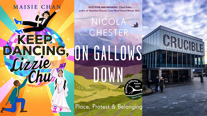 Left to right: Cover of 'Keep Dancing Lizzie Chu' by Maisie Chan, cover of On Gallows Down by Nicola Chester and the Crucible Theatre in Sheffield 