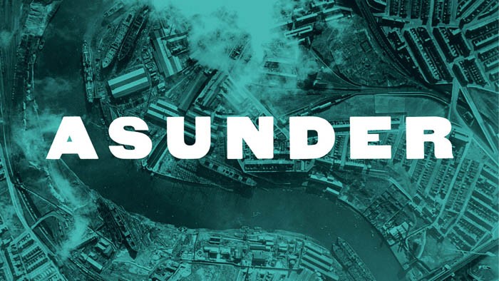 Title graphic from the film Asunder. It shows an aerial photo of a river, with industrial buildings and terraced housing around it. The name of the film is overlaid.