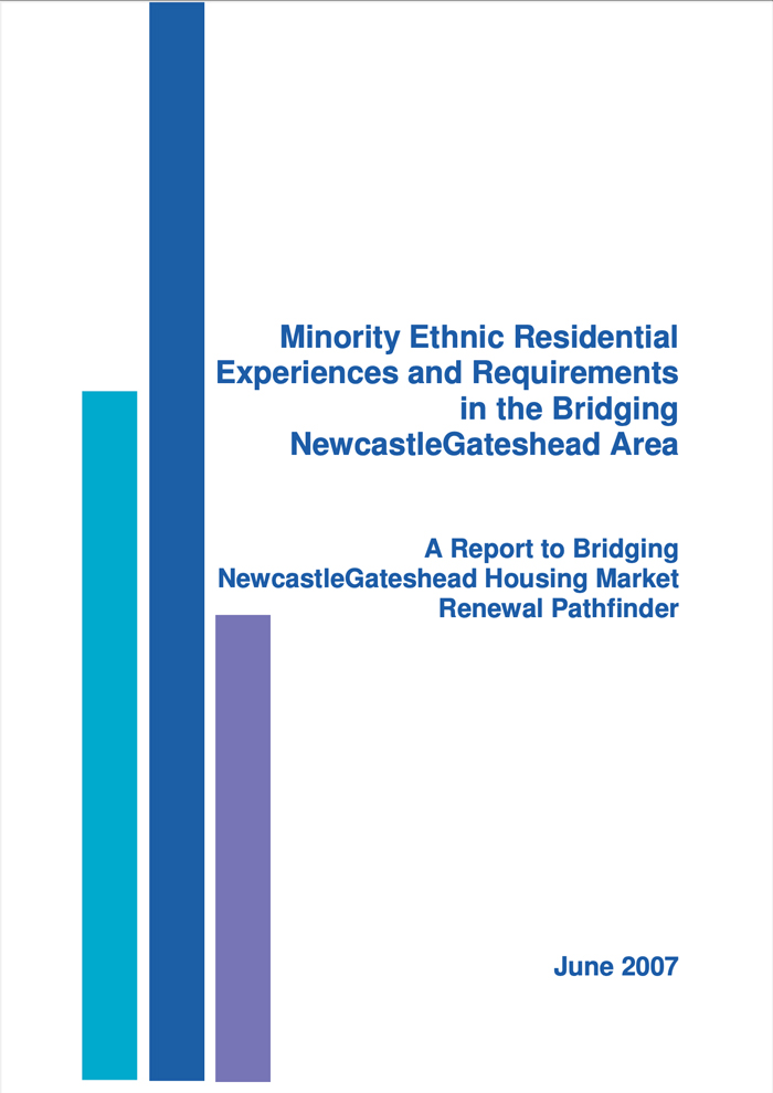 Minority Ethnic Residential Experiences and Requirements in the Bridging NewcastleGateshead Area