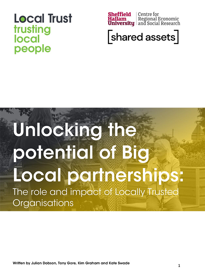 Unlocking the potential of Big Local partnerships: The role and impact of Locally Trusted Organisations