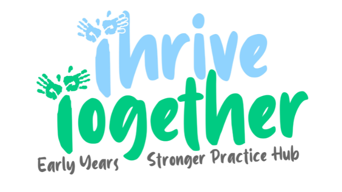 Thrive Together Early Years Stronger Practice Hub logo