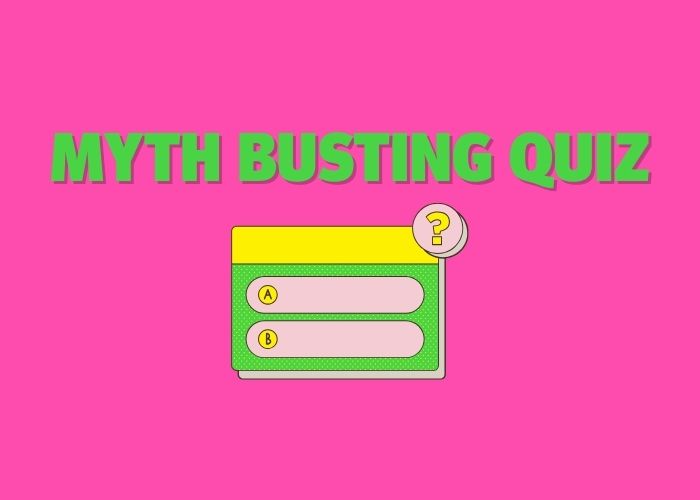 Neon pink background with bright green text saying 'myth busting quiz' and a quiz graphic
