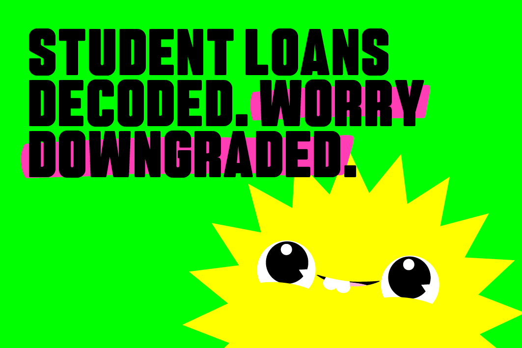 Bright green background with 'student loans decoded. worry downgraded.' written over the top