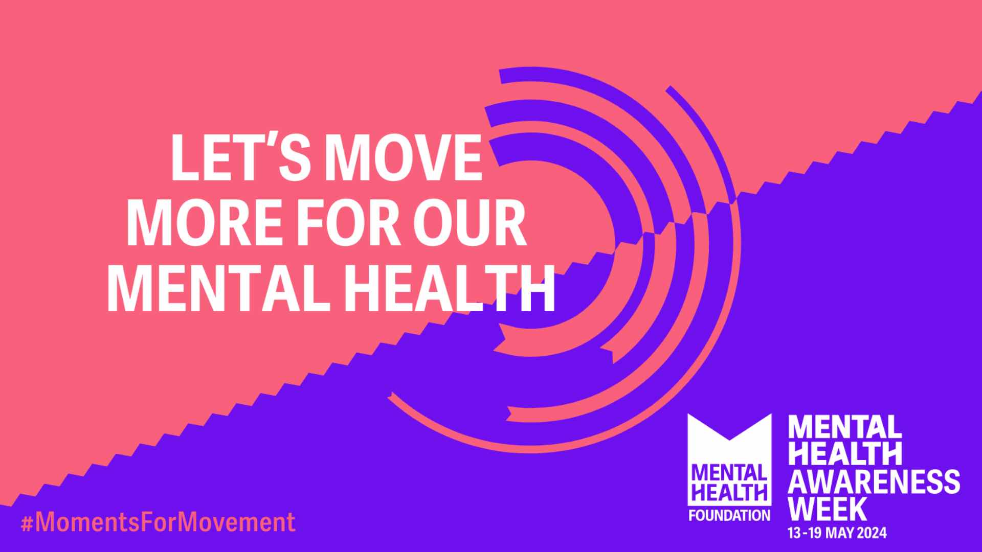 The Mental Health Foundation Logo Mental Health Awareness Week 13 - 19 May 2024 Lets Move More For Our Mental Health  #MomentsForMovement